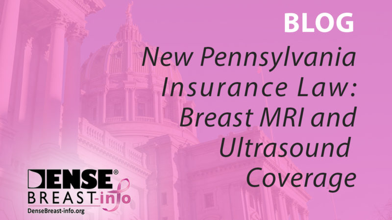 Pennsylvania Insurance Coverage and New Research | Dense Breast Info