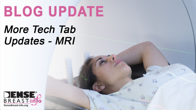 More Tech Tab Updates – MRI | Dense Breast Info
