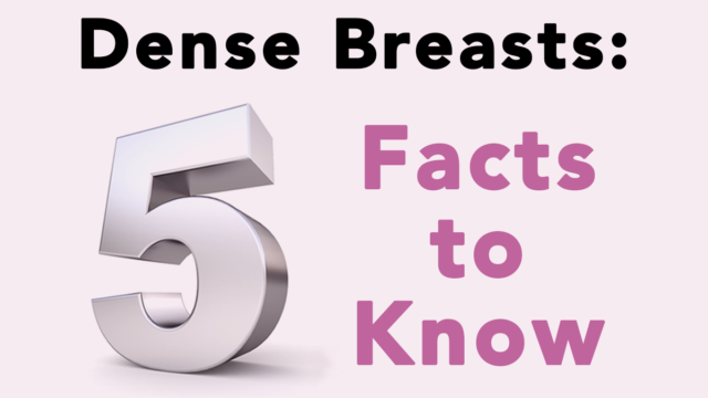Dense Breasts: 5 Facts You Should Know | Dense Breast Info