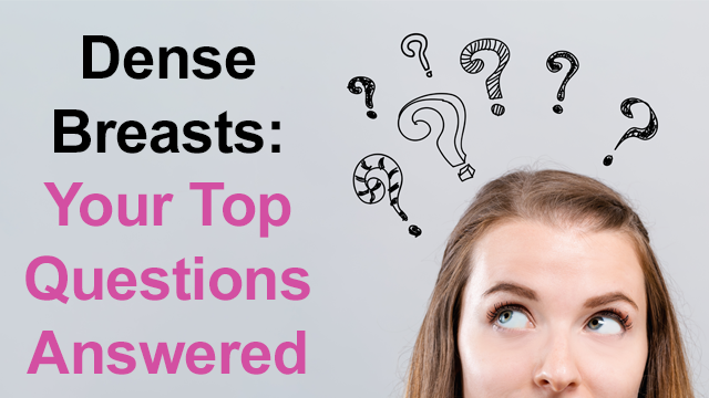 Your Top Questions Answered | Dense Breast Info