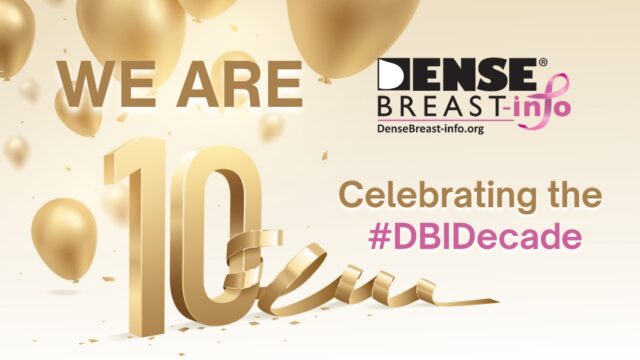 Celebrating a Decade of Education and Advocacy | Dense Breast Info