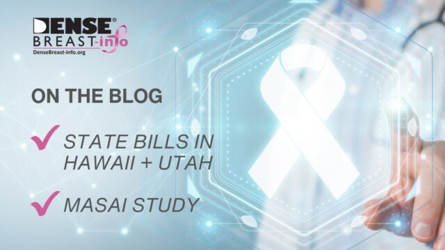 Hawaii and Utah Add Bills + MASAI Trial | Dense Breast Info