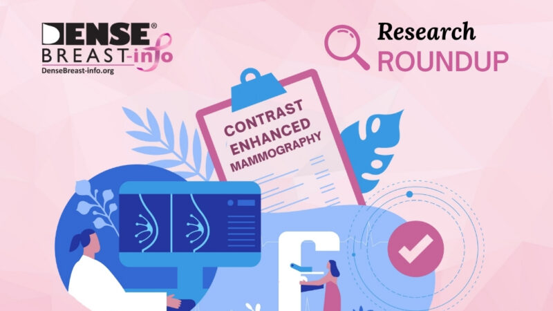 What Are the Outcomes from Continued Screening Contrast-Enhanced Mammography? | Dense Breast Info