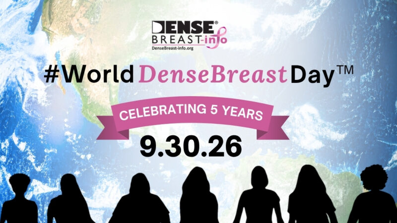 Join Us for the 5th Anniversary of World Dense Breast Day, Sept 30, 2026 | Dense Breast Info