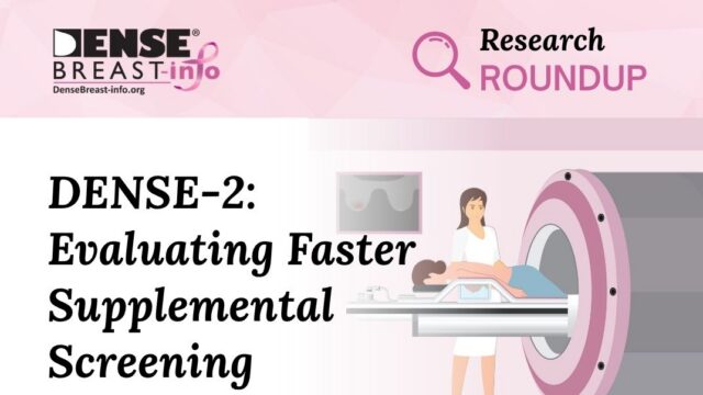 Can Faster Supplemental Screening Reduce Missed Breast Cancers in Women with Extremely Dense Breasts? | Dense Breast Info